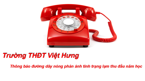 Trường tiểu học Đô Thị Việt Hưng thông báo đường dây nóng phản ánh tình trạng lạm thu đầu năm học